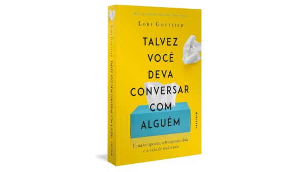 6 Pontos Principais do livro 'Talvez Você Deva Conversar Com Alguém Uma Terapeuta, o Terapeuta Dela e a Vida de Todos Nós' de Lori Gottlieb