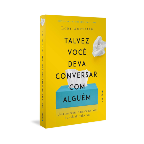 6 Pontos Principais do livro 'Talvez Você Deva Conversar Com Alguém Uma Terapeuta, o Terapeuta Dela e a Vida de Todos Nós' de Lori Gottlieb